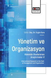 Yönetim ve Organizasyon Alanında Uluslararası Araştırmalar - V - Eğitim Yayınevi - Bilimsel Eserler