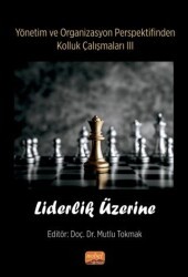 Yönetim ve Organizasyon Perspektifinden Kolluk Çalışmaları III - Liderlik Üzerine - Nobel Bilimsel Eserler
