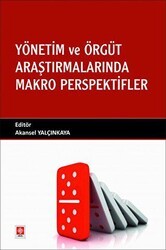 Yönetim ve Örgüt Araştırmalarında Makro Perspektifler - Ekin Basım Yayın