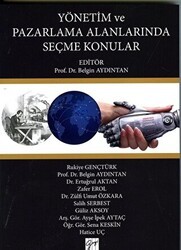 Yönetim ve Pazarlama Alanınlarında Seçme Konular - Gazi Kitabevi