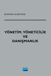 Yönetim, Yöneticilik ve Danışmanlık - Nobel Akademik Yayıncılık
