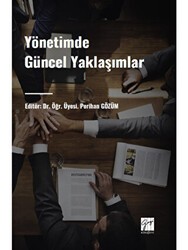 Yönetimde Güncel Yaklaşımlar - Gazi Kitabevi