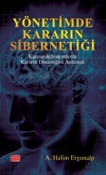 Yönetimde Kararın Sibernetiği - Karmaşık Sistemlerde Kararın Dinamiğini Anlamak - Nobel Bilimsel Eserler