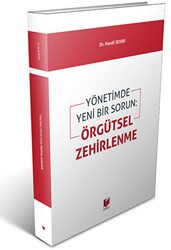 Yönetimde Yeni Bir Sorun: Örgütsel Zehirlenme - Adalet Yayınevi