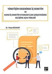 Yönetişim Ekseninde İç Denetim ve Kamu İç Denetim Standartları Çerçevesinde Gelişime Açık Yönleri - Gazi Kitabevi