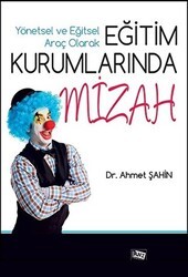 Yönetsel ve Eğitsel Araç Olarak Eğitim Kurumlarında Mizah - Anı Yayıncılık