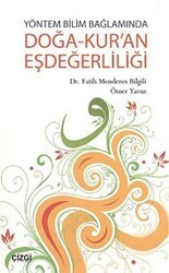 Yöntem Bilim Bağlamında Doğa-Kur’an Eşdeğerliliği - Çizgi Kitabevi Yayınları
