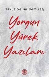 Yorgun Yürek Yazıları - Atayurt Yayınevi