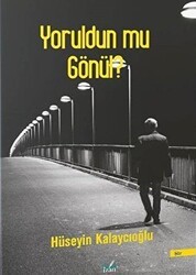 Yoruldun Mu Gönül? - İzan Yayıncılık