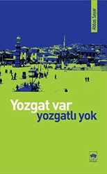 Yozgat Var Yozgatlı Yok - Ötüken Neşriyat