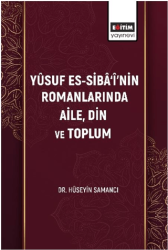 Yûsuf Es-Sibâ‘î’nin Romanlarında Aile, Din Ve Toplum - Eğitim Yayınevi - Bilimsel Eserler