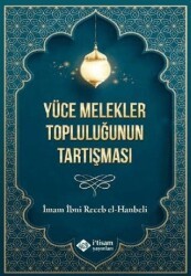 Yüce Melekler Topluluğunun Tartışması - İtisam Yayınları