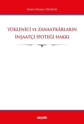 Yüklenici ve Zanaatkarların İnşaatçı İpoteği Hakkı - 1