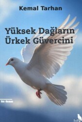 Yüksek Dağların Ürkek Güvercini - Zuzu Kitap