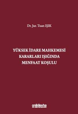 Yüksek İdare Mahkemesi Kararları Işığında Menfaat Koşulu - 1
