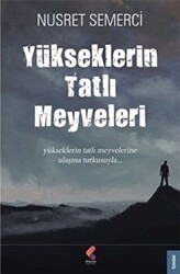 Yükseklerin Tatlı Meyveleri - Klaros Yayınları