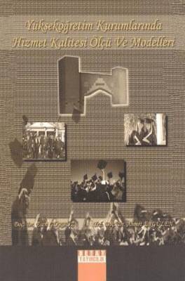 Yükseköğretim Kurumlarında Hizmet Kalitesi Ölçü ve Modelleri - 1