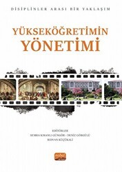 Yükseköğretimin Yönetimi Disiplinler Arası Bir Yaklaşım - Nobel Bilimsel Eserler