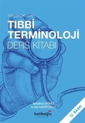 Yüksekokullar Tıbbi Terminoloji Ders Kitabı - Hatiboğlu Yayınları