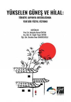 Yükselen Güneş ve Hilal: Türkiye-Japonya Ortaklığında Yeni Bir Yüzyıl Vizyonu - 1
