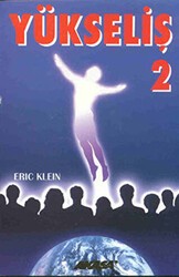 Yükseliş 2 Yükselmiş Üstadlardan Medyum Kanalıyla Alınmış Bilgiler - Akaşa Yayınları