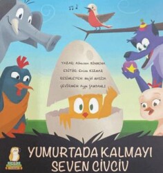 Yumurtada Kalmayı Seven Civciv - Bilgin Baykuş Yayınları