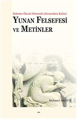 Yunan Felsefesi ve Metinler - 1