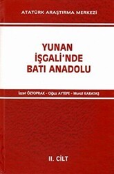 Yunan İşgali`nde Batı Anadolu 2. Cilt - Atatürk Araştırma Merkezi