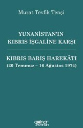 Yunanistan’ın Kıbrıs İşgaline Karşı Kıbrıs Barış Harekâtı - Gülnar Yayınları