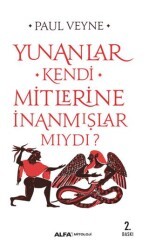 Yunanlar Kendi Mitlerine İnanmışlar Mıydı? - Alfa Yayınları