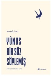 Yunus Bir Söz Söylemiş - H Yayınları