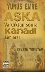 Yunus Emre Aşka Vardıktan Sonra Kanadı Kim Arar - Sınır Ötesi Yayınları