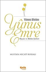 Yunus Emre Hayatı ve Bütün Şiirleri - Çelik Yayınevi