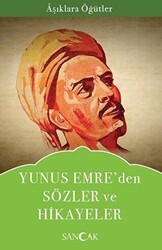 Yunus Emre’den Sözler ve Hikayeler - Sancak Yayınları