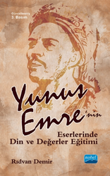 Yunus Emre`nin Eserlerinde Din ve Değerler Eğitimi - Nobel Akademik Yayıncılık