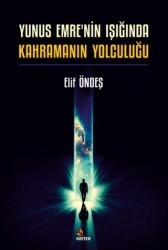 Yunus Emre`nin Işığında Kahramanın Yolculuğu - Kriter Yayınları