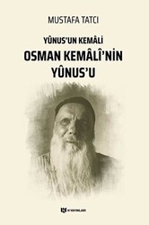 Yunus`un Kemali Osman Kemali’nin Yunus’u - H Yayınları