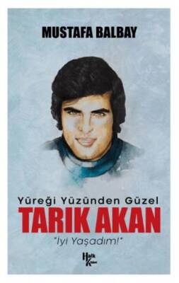 Yüreği Yüzünden Güzel Tarık Akan - 1