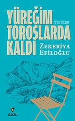 Yüreğim Toroslarda Kaldı - Ark Kitapları