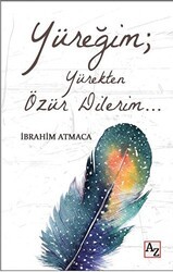 Yüreğim; Yürekten Özür Dilerim… - Az Kitap