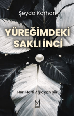 Yüreğimdeki Saklı İnci Her Harfi Ağlayan Şiir - 1