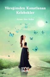 Yüreğimden Kanatlanan Kelebekler - Tilki Kitap