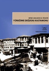 Yüreğime Değdin Kastamonu - Heyamola Yayınları