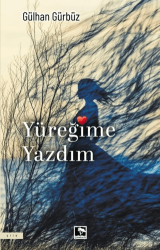 Yüreğime Yazdım - Çınaraltı Yayınları