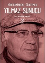 Yüreğimizdeki Öğretmen Yılmaz Sunucu; Elli İki Yaren Mektubu - Kurgu Kültür Merkezi