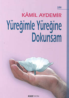 Yüreğimle Yüreğine Dokunsam - 1