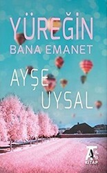 Yüreğin Bana Emanet - Kitap At Yayınları