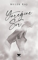 Yüreğine Sor - Efsus Yayınları