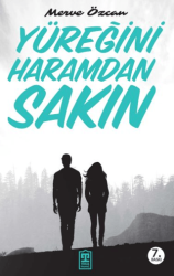 Yüreğini Haramdan Sakın - Timaş İnanç