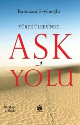 Yürek Ülkesinde Aşk Yolu - Liz Yayınları